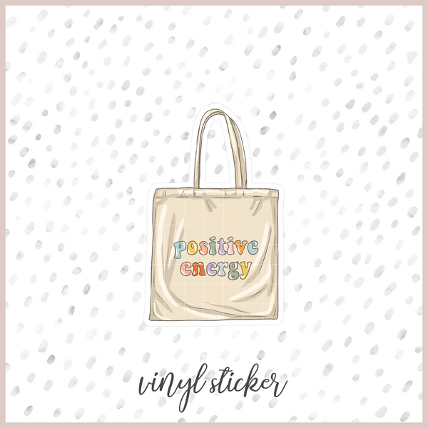 Positive Energy Tote || Vinyl Sticker